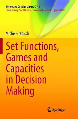 Set Functions, Games and Capacities in Decision Making