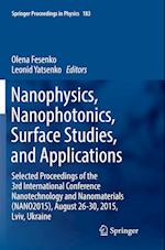 Nanophysics, Nanophotonics, Surface Studies, and Applications