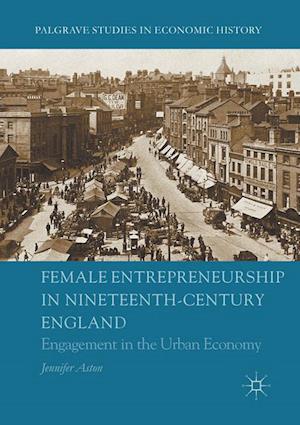 Female Entrepreneurship in Nineteenth-Century England