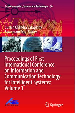 Proceedings of First International Conference on Information and Communication Technology for Intelligent Systems: Volume 1