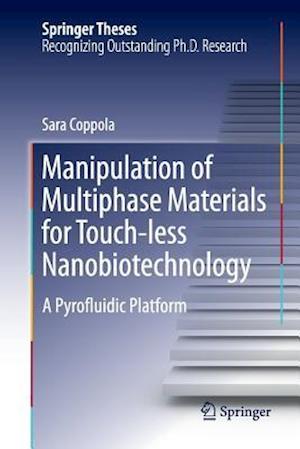 Manipulation of Multiphase Materials for Touch-less Nanobiotechnology