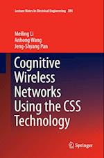 Cognitive Wireless Networks Using the CSS Technology