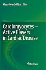 Cardiomyocytes – Active Players in Cardiac Disease