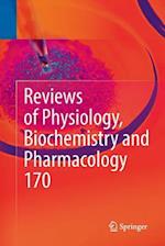 Reviews of Physiology, Biochemistry and Pharmacology Vol. 170