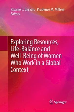 Exploring Resources, Life-Balance and Well-Being of Women Who Work in a Global Context