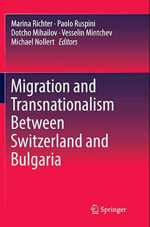 Migration and Transnationalism Between Switzerland and Bulgaria