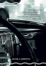 The BBC and the Development of Anglophone Caribbean Literature, 1943-1958