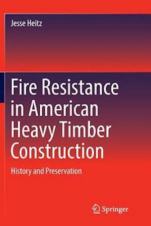 Fire Resistance in American Heavy Timber Construction