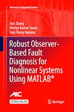 Robust Observer-Based Fault Diagnosis for Nonlinear Systems Using MATLAB®
