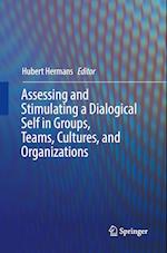 Assessing and Stimulating a Dialogical Self in Groups, Teams, Cultures, and Organizations