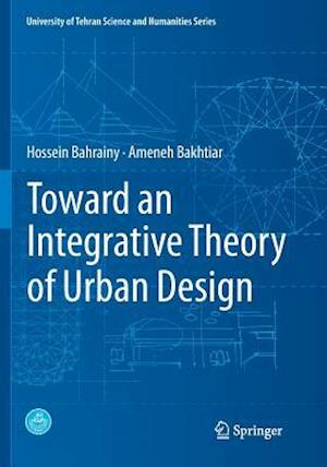 Toward an Integrative Theory of Urban Design