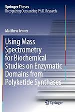 Using Mass Spectrometry for Biochemical Studies on Enzymatic Domains from Polyketide Synthases