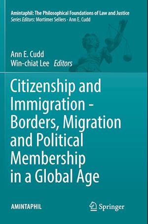 Citizenship and Immigration - Borders, Migration and Political Membership in a Global Age