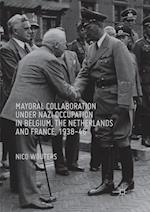 Mayoral Collaboration under Nazi Occupation in Belgium, the Netherlands and France, 1938-46