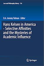 Hans Kelsen in America - Selective Affinities and the Mysteries of Academic Influence