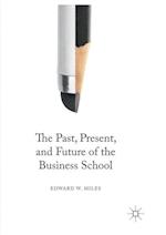 The Past, Present, and Future of the Business School