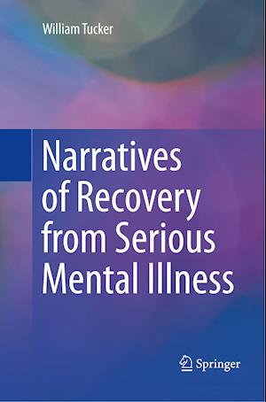 Narratives of Recovery from Serious Mental Illness