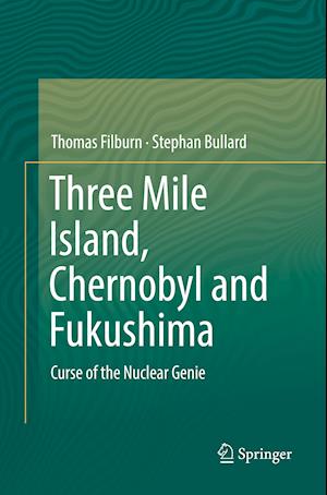 Three Mile Island, Chernobyl and Fukushima