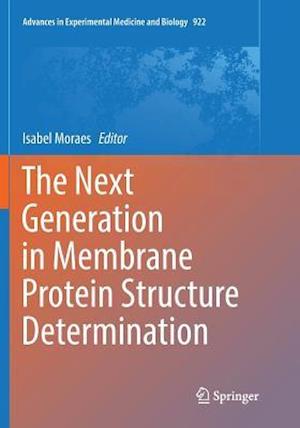 The Next Generation in Membrane Protein Structure Determination