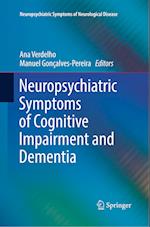 Neuropsychiatric Symptoms of Cognitive Impairment and Dementia