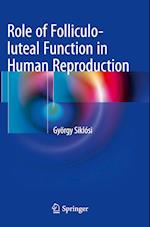 Role of Folliculo-luteal Function in Human Reproduction
