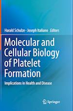 Molecular and Cellular Biology of Platelet Formation