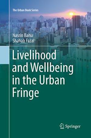 Livelihood and Wellbeing in the Urban Fringe