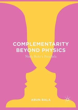 Complementarity Beyond Physics