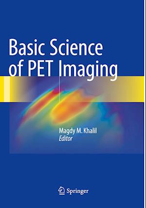 Basic Science of PET Imaging