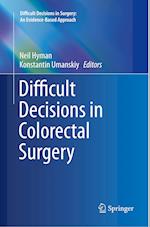 Difficult Decisions in Colorectal Surgery
