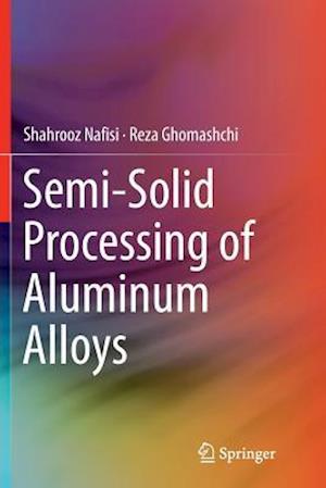 Semi-Solid Processing of Aluminum Alloys