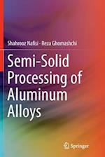 Semi-Solid Processing of Aluminum Alloys