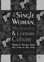 The Single Woman, Modernity, and Literary Culture