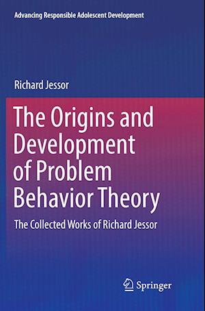 The Origins and Development of Problem Behavior Theory