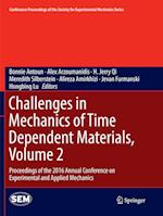 Challenges in Mechanics of Time Dependent Materials, Volume 2