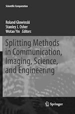 Splitting Methods in Communication, Imaging, Science, and Engineering