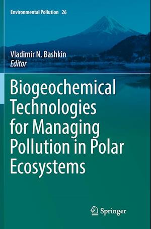 Biogeochemical Technologies for Managing Pollution in Polar Ecosystems