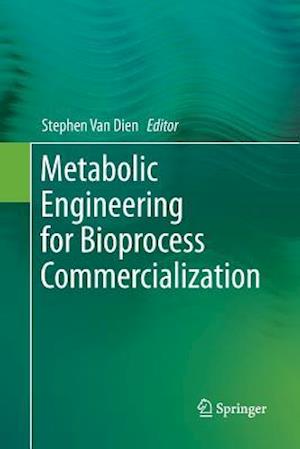 Metabolic Engineering for Bioprocess Commercialization