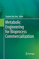 Metabolic Engineering for Bioprocess Commercialization