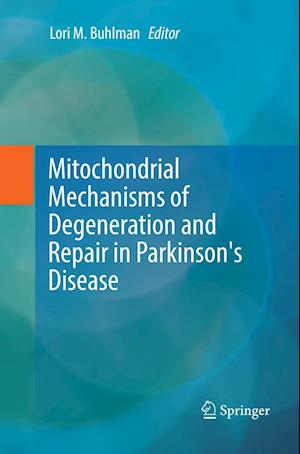 Mitochondrial Mechanisms of Degeneration and Repair in Parkinson's Disease