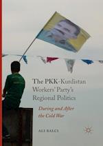 The PKK-Kurdistan Workers’ Party’s Regional Politics