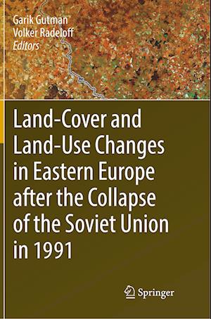 Land-Cover and Land-Use Changes in Eastern Europe after the Collapse of the Soviet Union in 1991