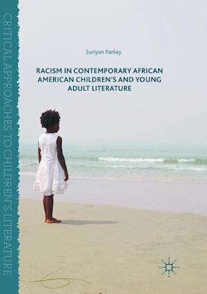 Racism in Contemporary African American Children’s and Young Adult Literature