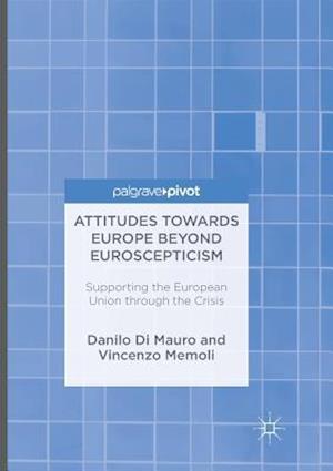 Attitudes Towards Europe Beyond Euroscepticism