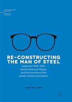 Re-Constructing the Man of Steel