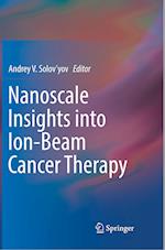 Nanoscale Insights into Ion-Beam Cancer Therapy