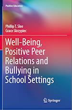 Well-Being, Positive Peer Relations and Bullying in School Settings