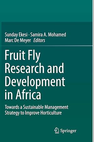 Fruit Fly Research and Development in Africa - Towards a Sustainable Management Strategy to Improve Horticulture