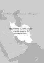 Security and Bilateral Issues between Iran and its Arab Neighbours