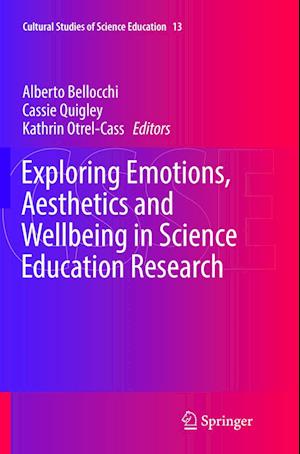 Exploring Emotions, Aesthetics and Wellbeing in Science Education Research